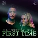 First Time - Kygo / Ellie Goulding